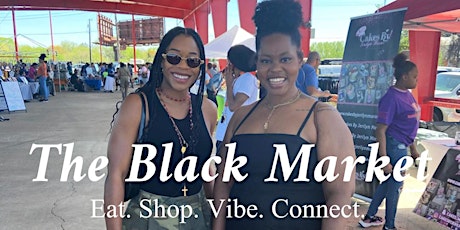The Black Market | Eat. Shop. Vibe. Connect. tickets