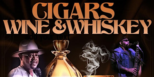 Cigars, Wine, & Whiskey