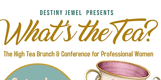 What's the Tea?  The High Tea Brunch for Professional Women