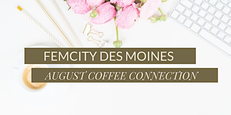 FemCity Des Moines August Coffee Connection tickets