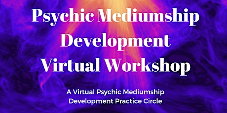 Psychic Mediumship  Development Virtual Workshop tickets
