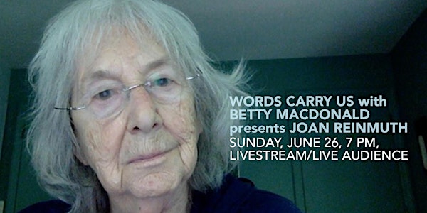Words Carry Us with Betty MacDonald, June 26, 7 PM, Livestream/Live Audienc