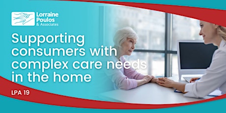 Supporting consumers with complex care needs in the home