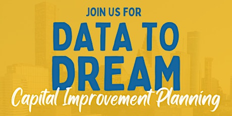 Data to Dream 2022: Capital Improvement Planning primary image