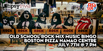 Old School Rock Mix Music Bingo - July 7th 7:00pm - Boston Pizza Namao