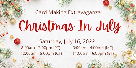 2022 Christmas In July Card Making Extravaganza entradas
