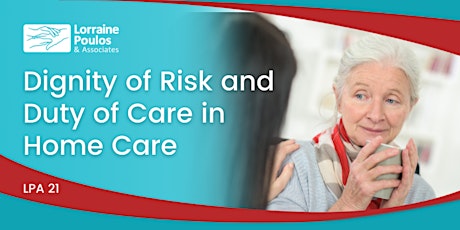 Dignity of Risk and Duty of Care in Home Care