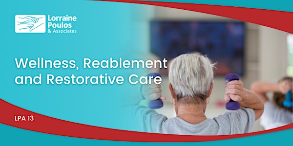 Wellness, Reablement and Restorative Care