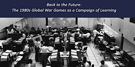 Back to the Future: The 1980s Global War Games as a Campaign of Learning tickets