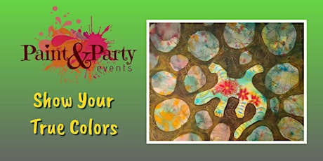 "Show Your True Colors" Paint&Party Event tickets