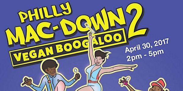 Philly MAC-Down 2: Vegan Boogaloo (Best Vegan Mac & Cheese in the City)