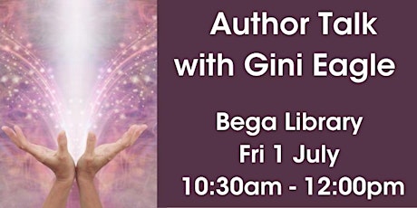 Author Talk with Gini Eagle @ Bega Library tickets