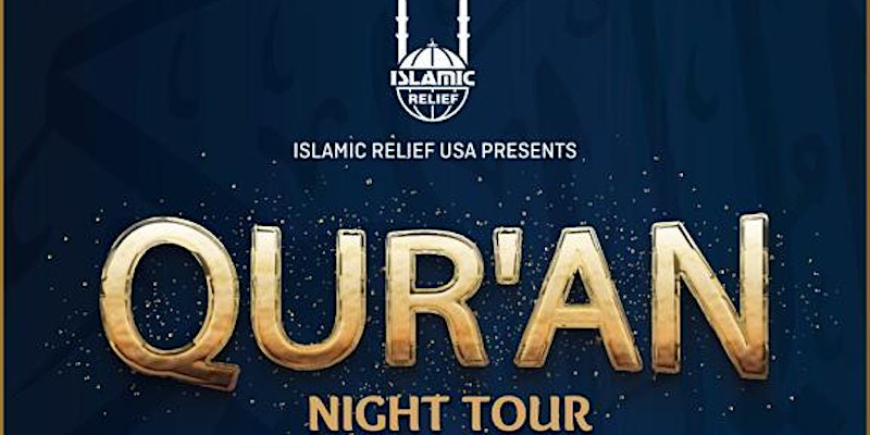 ISLAMIC RELIEF USA PRESENTS – QUR’AN NIGHT TOUR