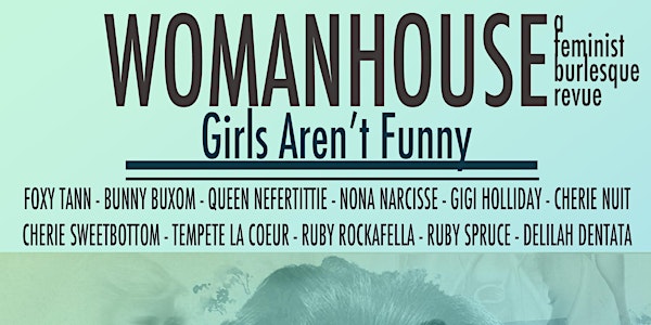 WomanHouse- A Feminist Burlesque Revue