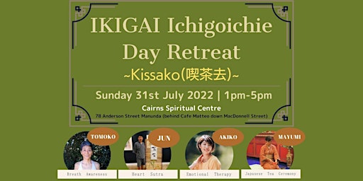 IKIGAI Day Retreat Ichigoichie - Kissako -