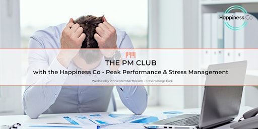 The PM Club with the Happiness Co - Peak Performance and Stress Management primary image