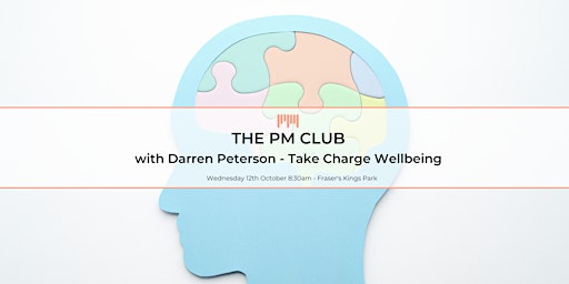 The PM Club with Darren Peterson - Take Charge Wellbeing Workshop primary image