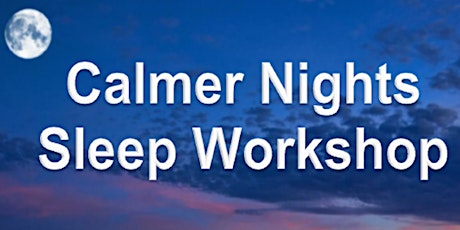 Calmer Nights Workshop tickets