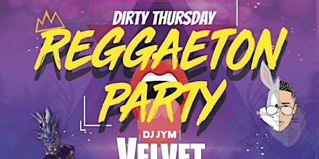 Dirty Thursday - @ Velvet Club - Reggaeton Party entradas