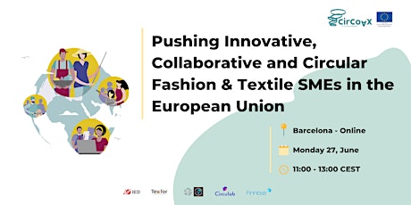 Pushing Innovative, Collaborative and Circular Fashion & Textile SMEs in EU tickets