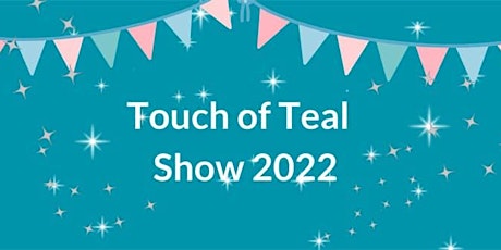 The Touch of Teal Show 2022 primary image