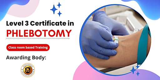 Primaire afbeelding van Phlebotomy Training  (Level 3 Certificate in Phlebotomy)