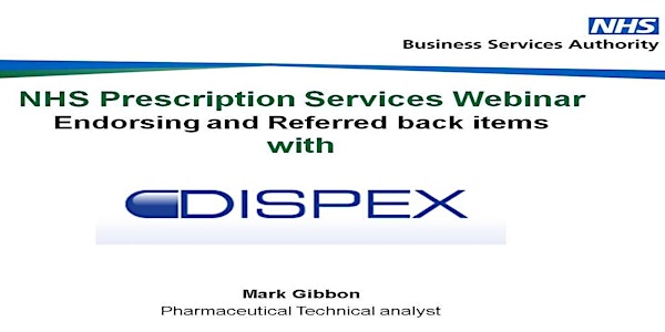 NHSBSA and Dispex Webinar - Endorsing inc Referred Backs