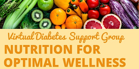 Virtual Diabetes Support Group: Nutrition for Optimal Wellness primary image