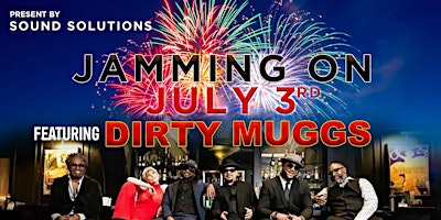 Jamming on July 3rd with Dirty Muggs