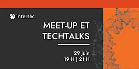 Intersec Meetup et Techtalks billets