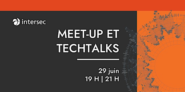 Intersec Meetup et Techtalks