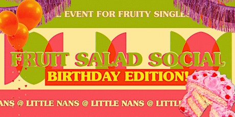 FRUIT SALAD SOCIAL 9 - BIRTHDAY EDITION! tickets