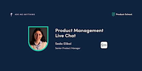 Live Chat with N26 Sr Product Manager tickets