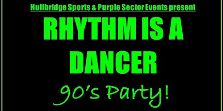 Rhythm Is A Dancer - 90s Night!