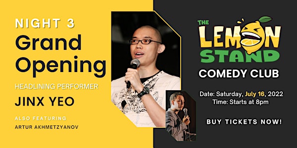 Grand Opening @ The Lemon Stand Comedy Club - Night 3