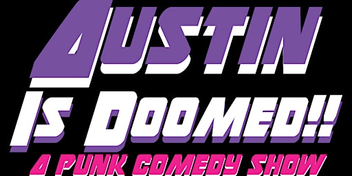 Austin is Doomed: A Punk Comedy Show