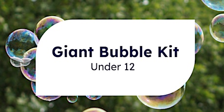 July Kids Kit: DIY Giant Bubbles tickets