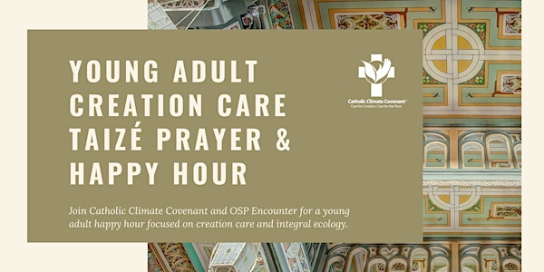 Young Adult Creation Care Taizé Prayer & Happy Hour