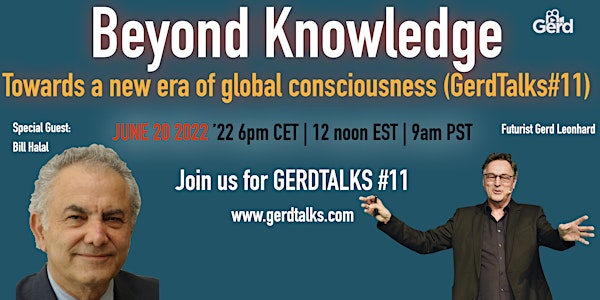 Beyond Knowledge: Towards a new era of global consciousness. GerdTalks#11