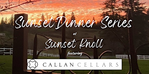 Sunset Dinner Series with Callan Cellars