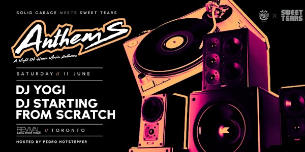 Anthems  Party w/ DJ Starting From Scratch & DJ Yogi
