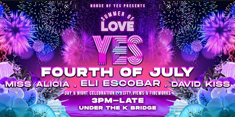 YES! July 4th  *Outdoor Dance Party!*Eli Escobar | Miss Alicia | David Kiss tickets