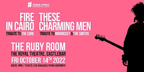 These Charming Men Smiths Tribute  Fire in Cairo The Cure Tribute)Castlebar tickets