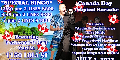 Canada Day Tropical Karaoke, Bingo/Machines & Performance