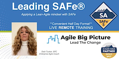 Leading SAFe® with SA Certification – July 12-15 REMOTE