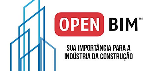 Imagem principal de Open BIM: Sua Importância para a Indústria da Construção