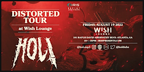 Iris Presents: HOL! -The Distorted Tour - Wish Lounge | Friday, August 19th