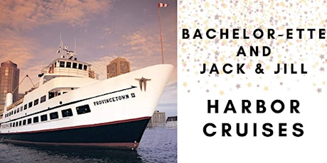Bachelor-ette or Jack & Jill Seaport Summer Cruises in Boston tickets