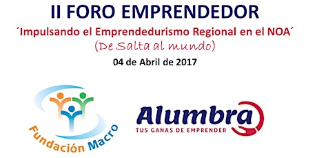 Imagen principal de II FORO EMPRENDEDOR ´Impulsando el Emprendedurismo Regional en el NOA´ (De Salta al mundo)