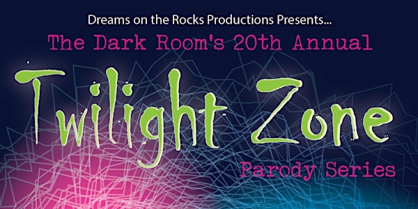 The Dark Room's 20th Annual Twilight Zone Parody Series
